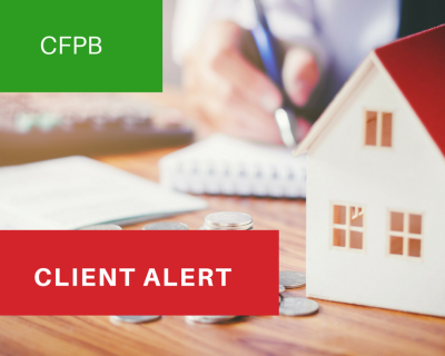 CLIENT ALERT: CFPB’s Successor in Interest Rules Take Effect April 19, 2018: What You Need to Know