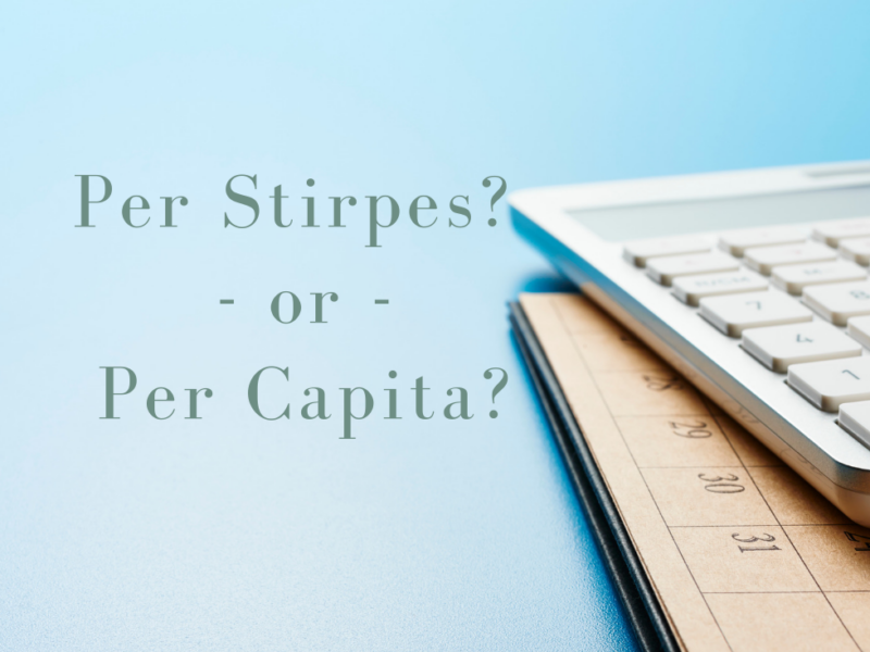 Estate Planning, Per Stirpes, Per Capita, Beneficiary Distributions, Andrew Bullard, Trusts and Estates