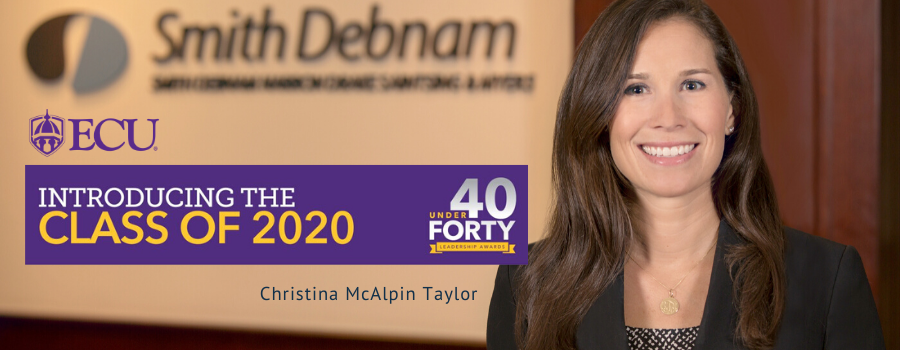 Smith Debnam Attorney Christina Taylor Named to ECU’s “40 Under Forty” 2020 list