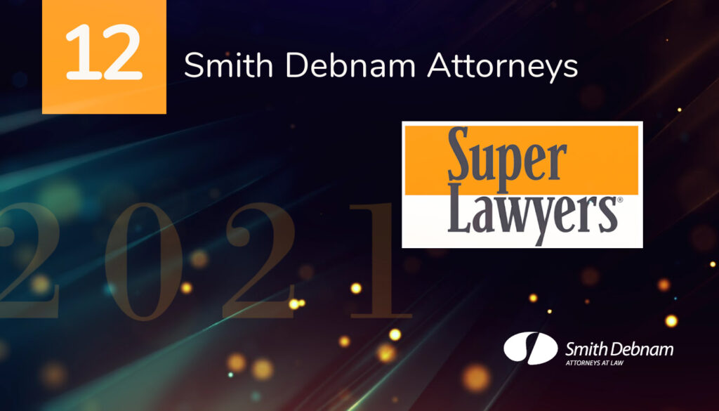 Twelve Smith Debnam Attorneys Recognized in 2021 North Carolina ‘Super Lawyers’ and ‘Rising Stars’ Lists